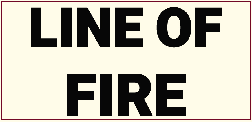 What is Line of Fire? - Safety Study Group